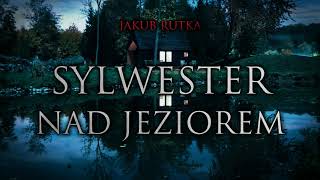 Sylwester nad jeziorem - CreepyPasta (PL)