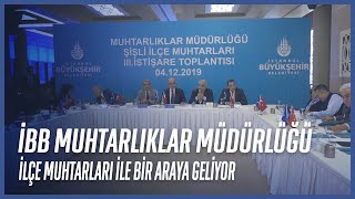 İBB Muhtarlık Müdürlüğü İlçe Muhtarları İle Bir Araya Geliyor.