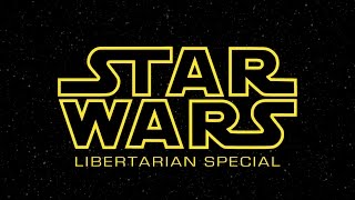 Star Wars Libertarian Special
