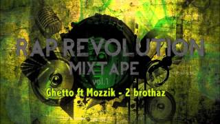 Ghetto ft Mozzik - 2 Brothaz