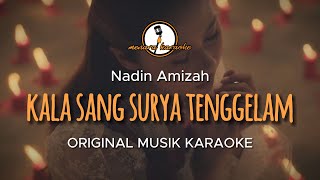 Kala Sang Surya Tenggelam - Nadin Amizah || KARAOKE ORIGINAL