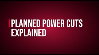 Planned power cuts - explained