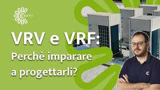 Sistemi VRV e VRF: Cosa sono e perché nel 2024 DEVI saperli progettare!