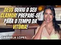 Deus Ouviu o Seu Clamor! Prepare-se!! - GABRIELA LOPES  2024 - Pregação Completa 2024