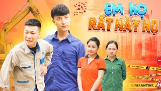 EM HỌ RẤT NÀY NỌ | Anh Chàng Thợ Xây Vui Tính 2 | Phim Ngắn Hài Hước Hay Nhất Gãy Movie