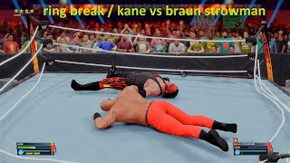 WWE 2K23 GAMEPLAY / KANE VS BRAUN STORWMAN / RING BROKE😯