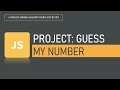 PROJECT: Guess My Number | Math Object | JavaScript