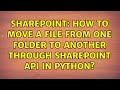 Sharepoint: How to move a file from one folder to another through sharepoint api in python?