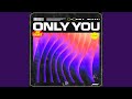 Only You