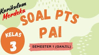 LATIHAN SOAL PTS UTS STS SEMESTER 1 PAI SD KELAS 3 KURIKULUM MERDEKA | SOAL \u0026 KUNCI JAWABAN 2024