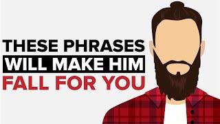 4 Man-Melting Phrases That Make A Guy Fall For You