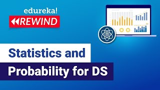 Statistics & Probability for Data Science | Data Science Tutorial | Edureka Rewind