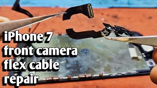 iphone 7 front camera strip broken | how to repair apple iphone front camera broken flex cabels