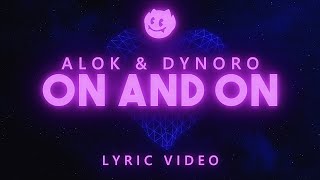 Alok, Dynoro ‒ On \u0026 On (Lyrics)