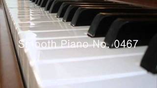 Smooth Piano No. 0467 - Smooth Piano Player