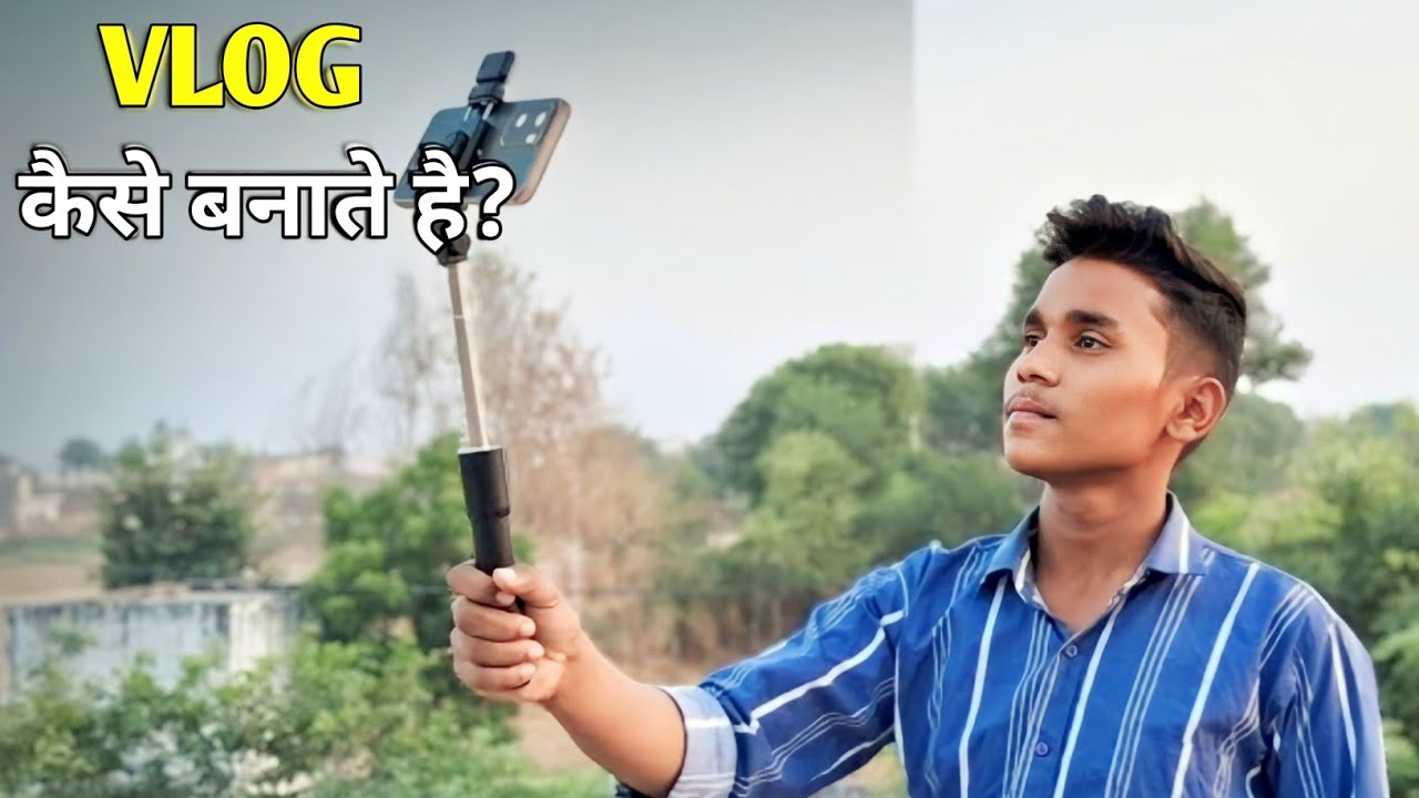 How To Make Vlog In Hindi Vlog Kaise Banate Hai Youtube