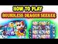 HOW TO PLAY BOUNDLESS DRAGON SEEKER 🤩 CASTLE CLASH