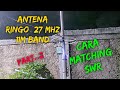 Membuat Antena Vertical RingO 27mhz 11m Band PART2