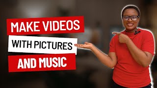 How to Make a Video with Pictures and Music