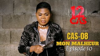 12 CAS ( CAS 08 ) MON MALHEUR - Episode 10 ( Série Africaine )