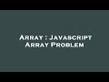 Array : Javascript Array Problem