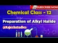 Preparation Of Alkyl Halides..𝙤𝙧𝙜𝙖𝙣𝙞𝙘 𝙘𝙝𝙚𝙢𝙞𝙨𝙩𝙧𝙮 𝙤𝙣𝙡𝙞𝙣𝙚 𝙘𝙡𝙖𝙨𝙨𝙚𝙨 𝙞𝙣 𝙚𝙣𝙜𝙡𝙞𝙨𝙝 𝙩𝙚𝙡𝙪𝙜𝙪