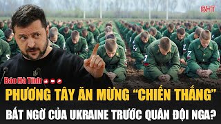 Phương Tây ăn mừng “chiến thắng” bất ngờ của Ukraine trước quân đội Nga?