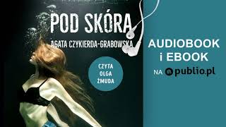Pod skórą. Agata Czykierda-Grabowska. Audiobook PL
