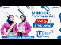 Live Streaming @Tribun Lampung Official  : Minggu 02 Oktober 2022