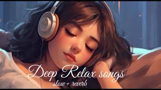 Deep relax night songs// slow and reverb......(use headphone)