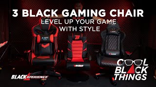 #BLACKLYFE 3 Black Gaming Chair, Level up Your Game with Style/#COOL BLACK THINGS/2020 - EPS 06