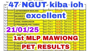 47 NGUT KIBA IOH EXCELLENT| 21/01/25 | 1st MLP Mawiong PET RESULTS| Meghalaya police