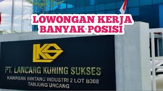 PT. LANCANG KUNING SUKSES LOWONGAN KERJA BATAM