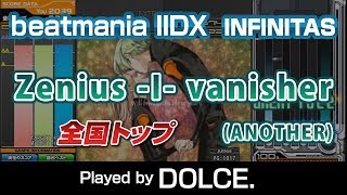 [INF] Zenius -I- vanisher (A) MAX-9 全国トップ / played by DOLCE. / beatmania IIDX INFINITAS