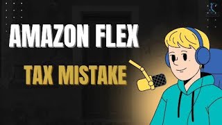 Amazon Flex Taxes: What Drivers Need to Know