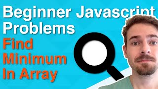 BEGINNER Javascript Practice: Iteration & Arrays - Finding a Minimum Value in Array