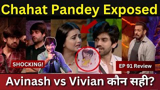 Bigg Boss 18 EP 91 Review Avinash vs Vivian, Chahat Pandey Exposed