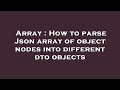 Array : How to parse Json array of object nodes into different dto objects