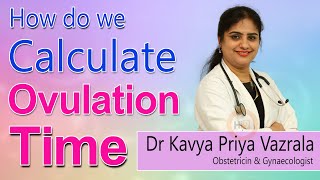 Hi9 | How do we Calculate Ovulation Time? | Dr Kavya Priya Vazrala | Obstetrician \u0026 Gynecologist