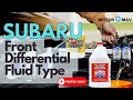 Subaru Front Differential Fluid Type: Are There Many Variants?