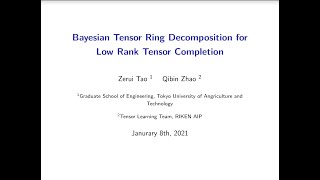 spotlight 12: Bayesian Tensor Ring Decomposition for Low Rank Tensor Completion - Zerui Tao