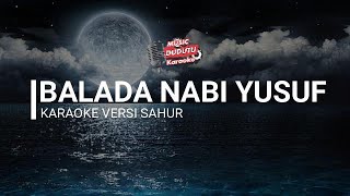 BALADA NABI YUSUF - KARAOKE VERSI SAHUR #baladanabiyusuf #karaokeversisahur #dudutumusickaraoke