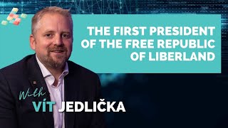 Meet Vít Jedlička, the President of the Free Republic of Liberland