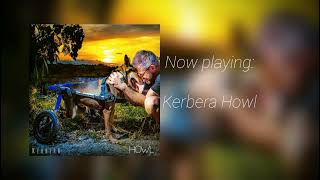 Kerbera - Howl (Reupload)