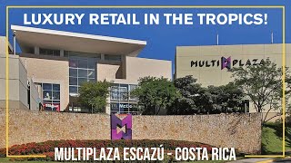 Luxury retail in the tropics - Multiplaza Escazu, Costa Rica