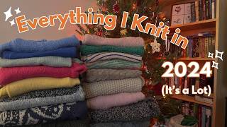 Everything I Knit in 2024 \u0026 Try-On (It's a Lot!)