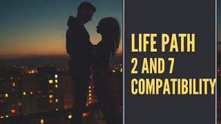 Life Path 2 And 7 Compatibility [Numerology Secrets Revealed]