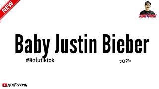 #ฮิตในtiktok ( Baby Justin Bieber  ) #เพลงแดนซ์2025 DJ NAT REMIX