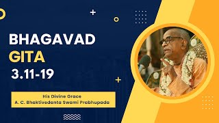 Srimad Bhagavad Gita | HDG Srila Prabhupada | Bg 3.11-19 (Part 2) | 20.01.2025