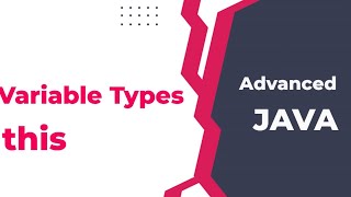 Advanced Java Session 2 - Variable Types| This